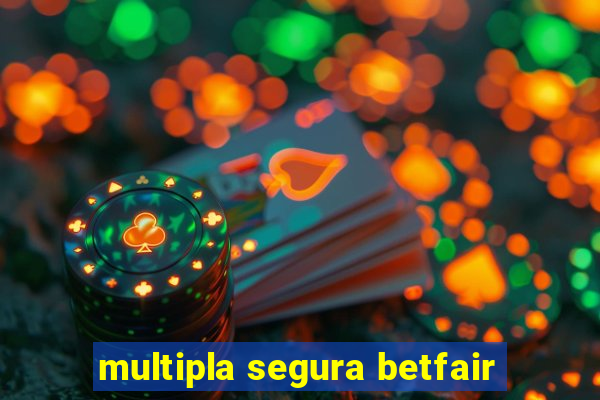 multipla segura betfair